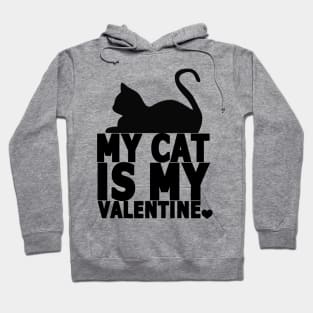 My Cat Is My Valentine Hoodie